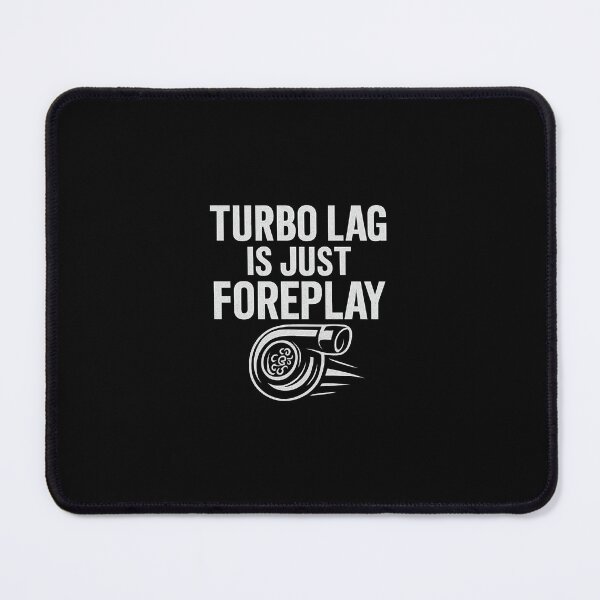 Item preview, Turbo Lag Is Just Foreplay – Funny Car Meme Design for Boost Addicts designed and sold by Rev&Ruin.
