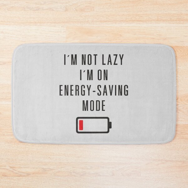 Item preview, I'm Not Lazy, I'm on Energy Saving Mode - Funny Lazy Quote Design  ( No.4 ) designed and sold by Printynest.