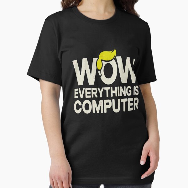 Artikel-Vorschau von Alles ist Computer Trump Lustiges Meme-Sprichwort, designt und verkauft von nogs222.