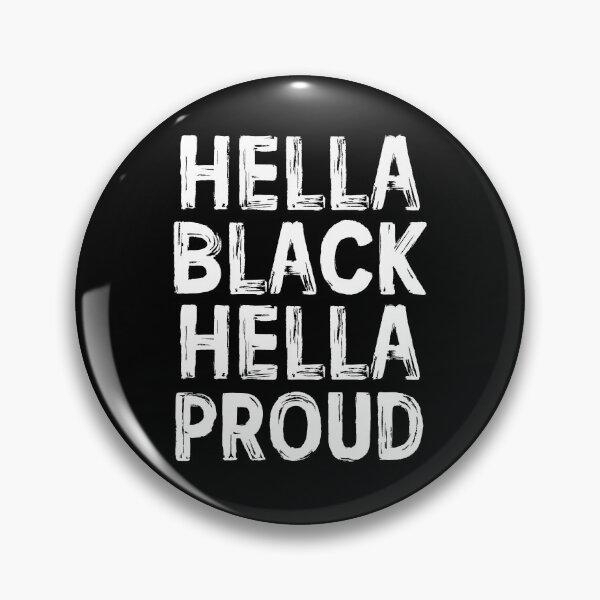 Item preview, Hella Black Hella Proud - African American Pride designed and sold by mhernaevily.