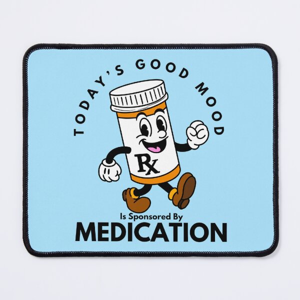 Item preview, Today’s Good Mood Is Sponsored by Medication designed and sold by Kate Miller Illustrator.