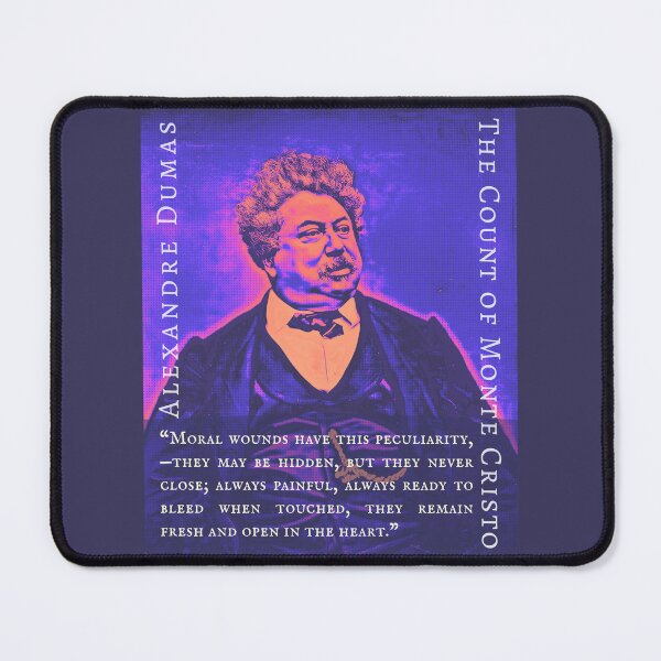 Item preview, Alexandre Dumas quote: Moral wounds have this peculiarity,—they may be hidden, but they never close; always painful, always ready to bleed when touched, designed and sold by artbleed.