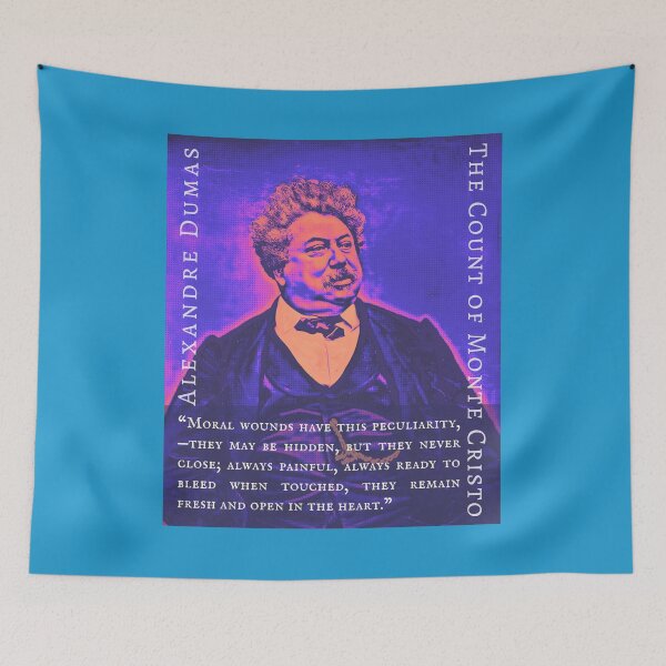 Item preview, Alexandre Dumas quote: Moral wounds have this peculiarity,—they may be hidden, but they never close; always painful, always ready to bleed when touched, designed and sold by artbleed.