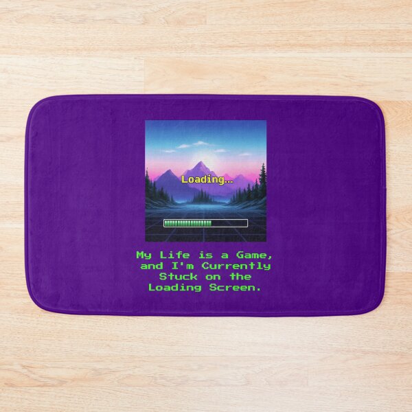 Item preview, My Life is a Game, and I'm Currently Stuck on the Loading Screen. designed and sold by musthavewords.