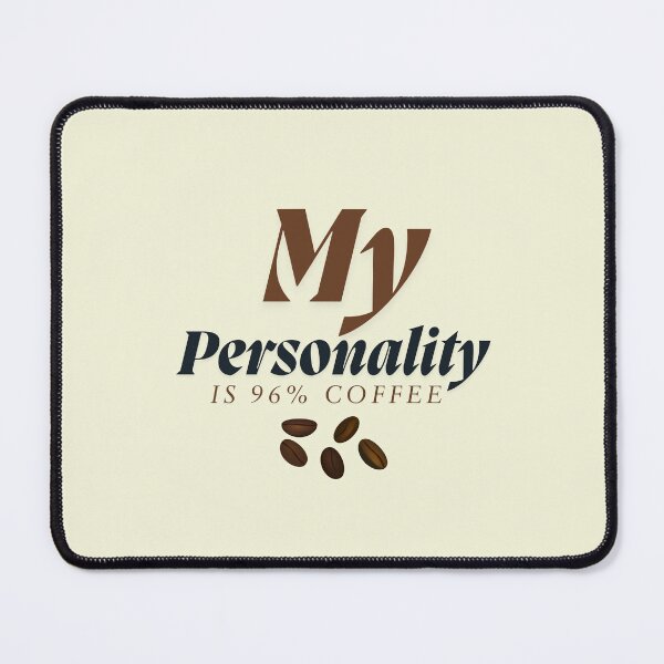 Item preview, My Personality is 96% Coffee designed and sold by musthavewords.