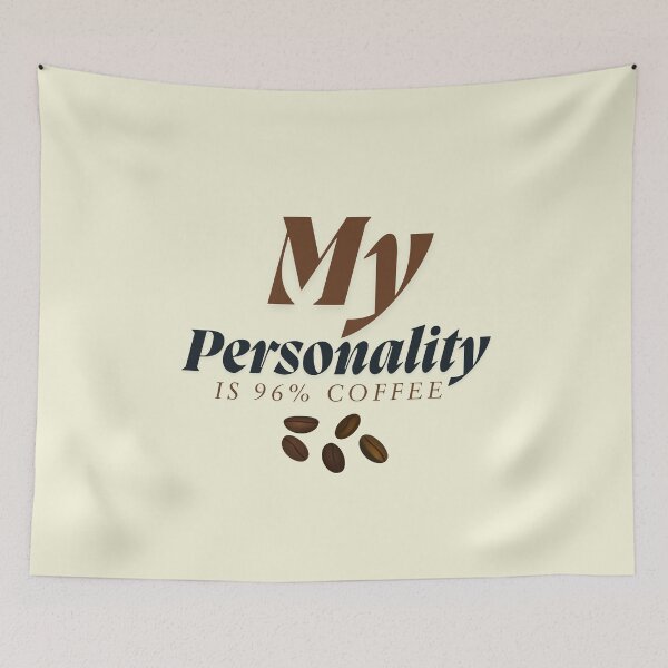 Item preview, My Personality is 96% Coffee designed and sold by musthavewords.