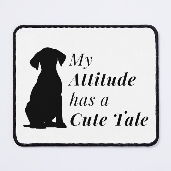 Item preview, My Attitude has a Cute Tale designed and sold by Lucky Arts With Love.
