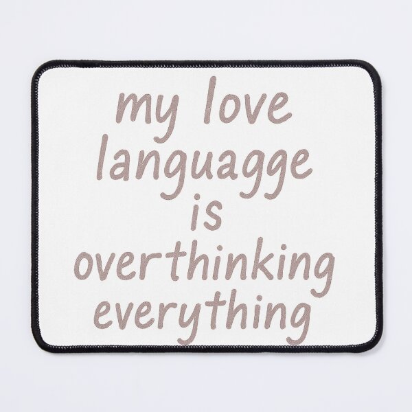 Item preview, My Love Language Is Overthinking Everything – Relatable Chaos Sticker designed and sold by CaffeinatedCreatures.