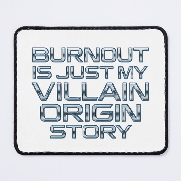 Item preview, Burnout Is Just My Villain Origin Story – Anti-Hustle Chrome Sticker designed and sold by CaffeinatedCreatures.