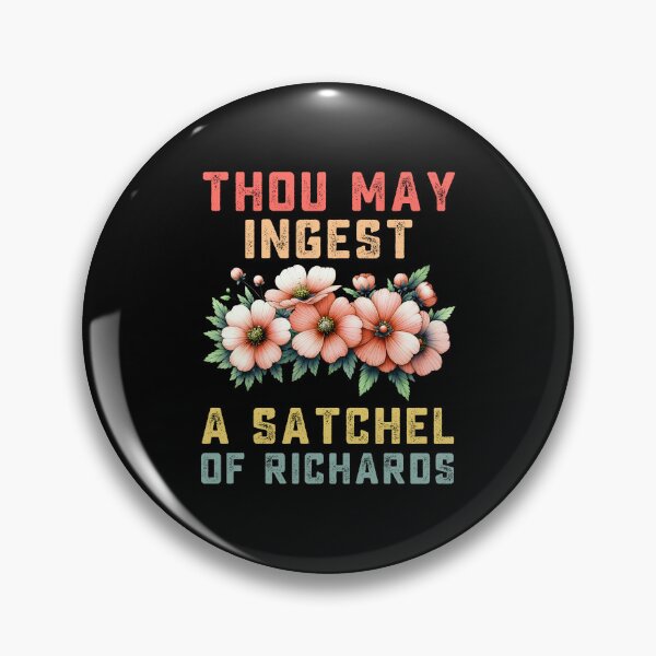 Item preview, Thou May Ingest A Satchel Of Richards  designed and sold by TeeGuarantee.