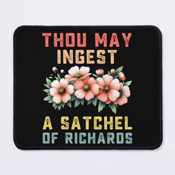 Item preview, Thou May Ingest A Satchel Of Richards  designed and sold by TeeGuarantee.