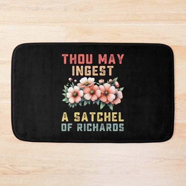 Item preview, Thou May Ingest A Satchel Of Richards  designed and sold by TeeGuarantee.