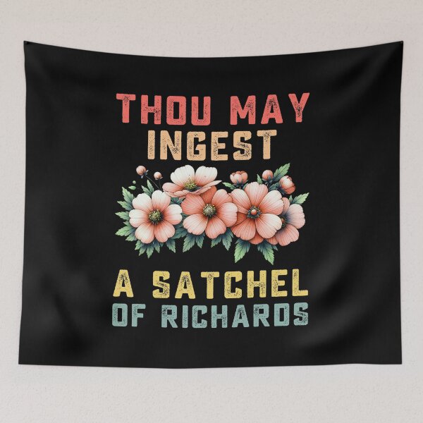 Item preview, Thou May Ingest A Satchel Of Richards  designed and sold by TeeGuarantee.
