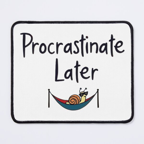 Item preview, Procrastinate Later designed and sold by a2zbuyshop.