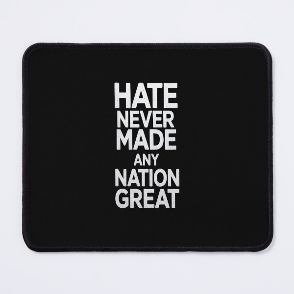 Item preview, Hate Never Made Any Nation Great Anti Hate designed and sold by splindoershop.