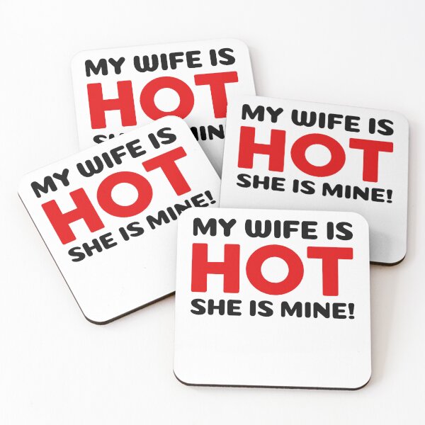 Item preview, My Wife is Hot She is mine positive quote designed and sold by mysteriousquote.
