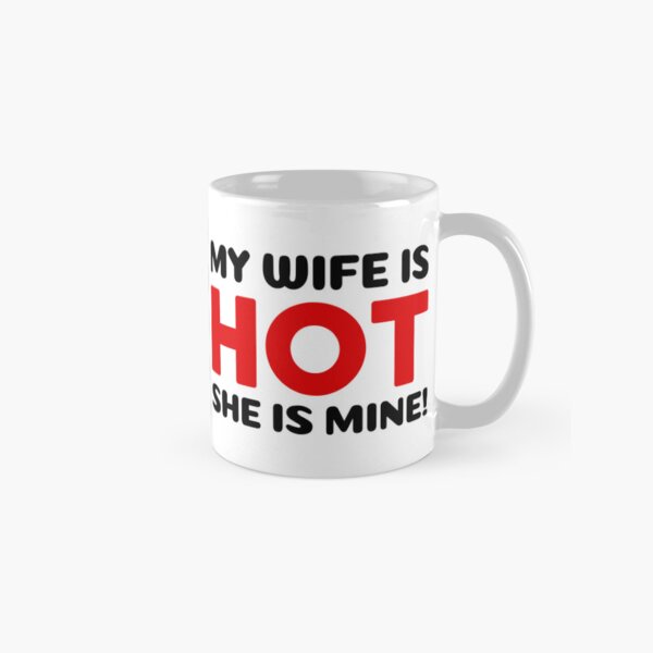 Item preview, My Wife is Hot She is mine positive quote designed and sold by mysteriousquote.