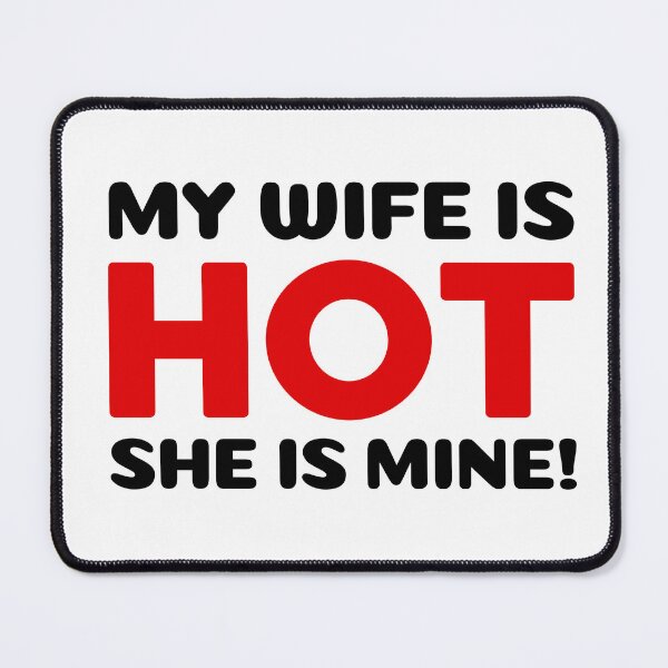Item preview, My Wife is Hot She is mine positive quote designed and sold by mysteriousquote.