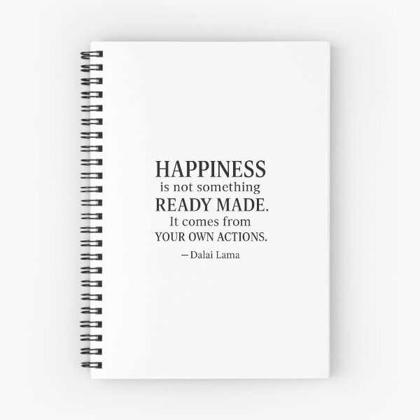Item preview, Happiness Is Not Something Ready Made Quote • Dalai Lama  designed and sold by Echos of wisdom.
