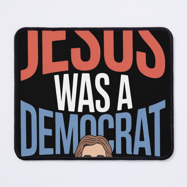 Item preview, Jesus was a Democrat Political Liberal Anti Trump designed and sold by Nekusa.