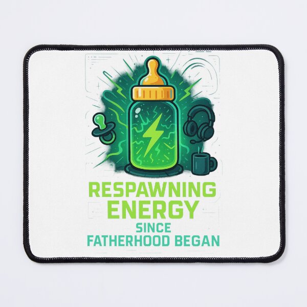 Item preview, Respawning Energy Since Fatherhood Began designed and sold by Aube11.