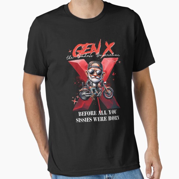 Item preview, Gen X The Badass Generation Before All You Sissies Were Born, Badass Generation, Gen X, Generation X designed and sold by Valadin-Mumble.