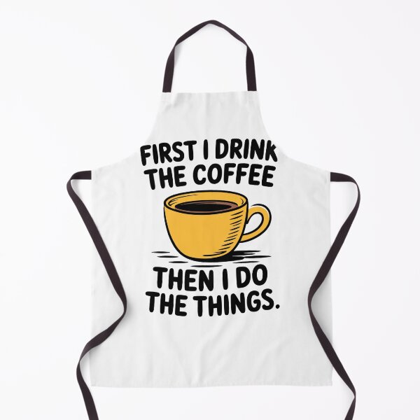 Item preview, First I Drink the Coffee Then I Do the Things Quote designed and sold by Altered Pixels.