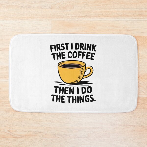 Item preview, First I Drink the Coffee Then I Do the Things Quote designed and sold by Altered Pixels.