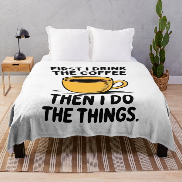 Item preview, First I Drink the Coffee Then I Do the Things Quote designed and sold by Altered Pixels.