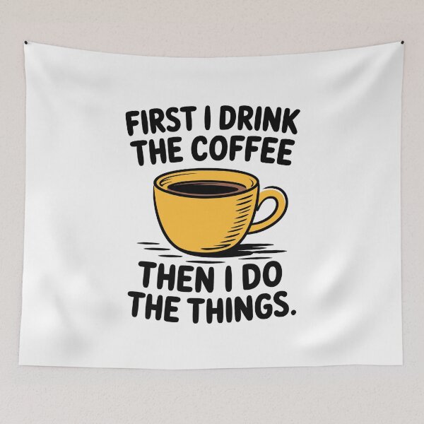 Item preview, First I Drink the Coffee Then I Do the Things Quote designed and sold by Altered Pixels.
