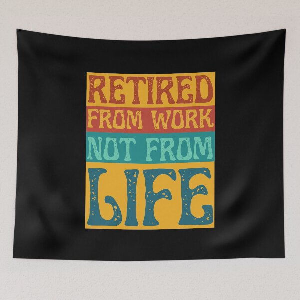 Item preview, Retired from work not from life designed and sold by BritishDelights.