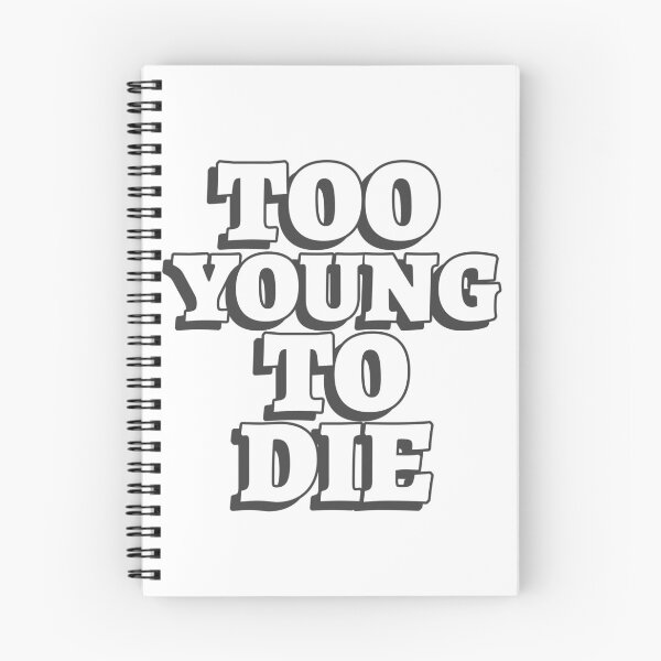 Item preview, Too Young To Die Funny designed and sold by Harmonick-Tees.