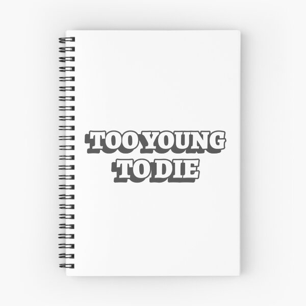 Item preview, Too Young To Die Funny designed and sold by Harmonick-Tees.