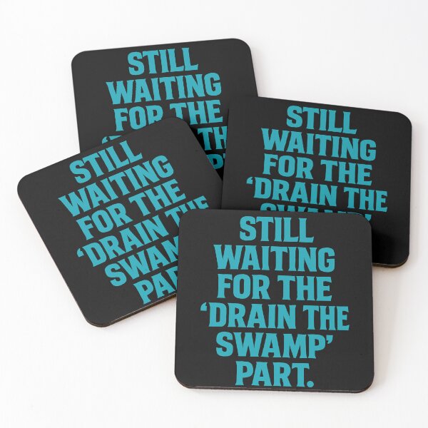 Item preview, Still Waiting for the 'Drain the Swamp' Part designed and sold by Owcomm.