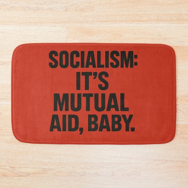 Item preview, Socialism: It's Mutual Aid, Baby designed and sold by Owcomm.