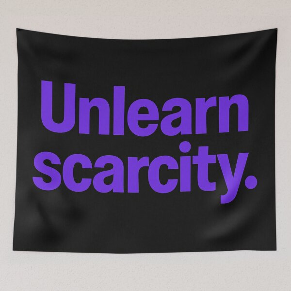 Item preview, Unlearn Scarcity designed and sold by Owcomm.