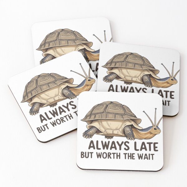 Item preview, Always late but worth the wait designed and sold by Greg7712.