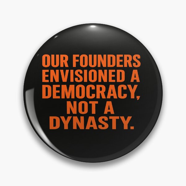 Item preview, Our Founders Envisioned a Democracy, Not a Dynasty designed and sold by Owcomm.