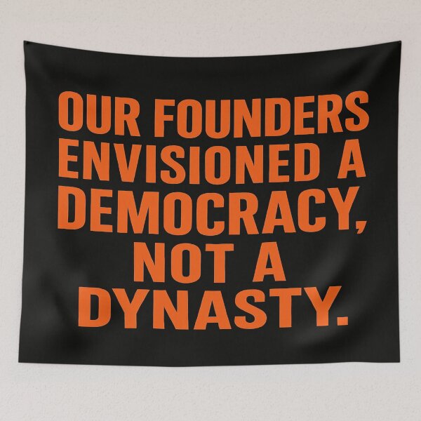 Item preview, Our Founders Envisioned a Democracy, Not a Dynasty designed and sold by Owcomm.