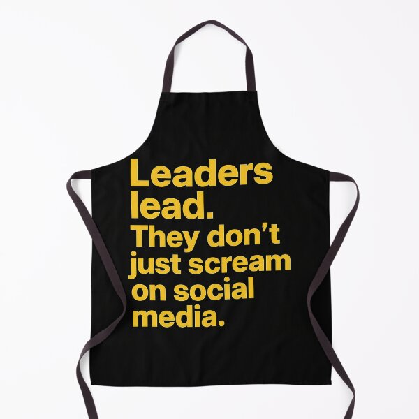 Item preview, Leaders Lead. They Don't Just Scream on Social Media. designed and sold by Owcomm.