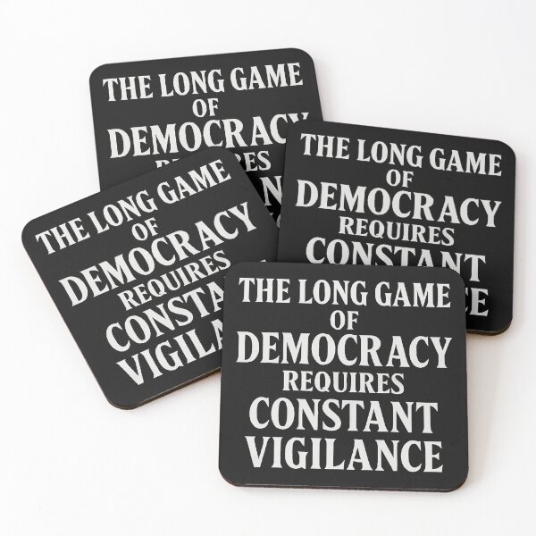 Item preview, The Long Game of Democracy Requires Constant Vigilance designed and sold by Owcomm.