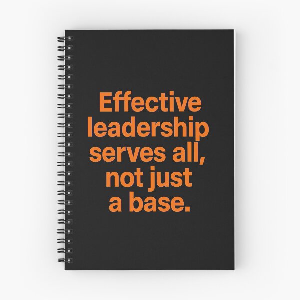 Item preview, Effective Leadership Serves All, Not Just a Base designed and sold by Owcomm.