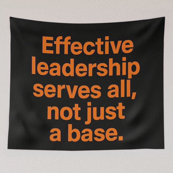 Item preview, Effective Leadership Serves All, Not Just a Base designed and sold by Owcomm.