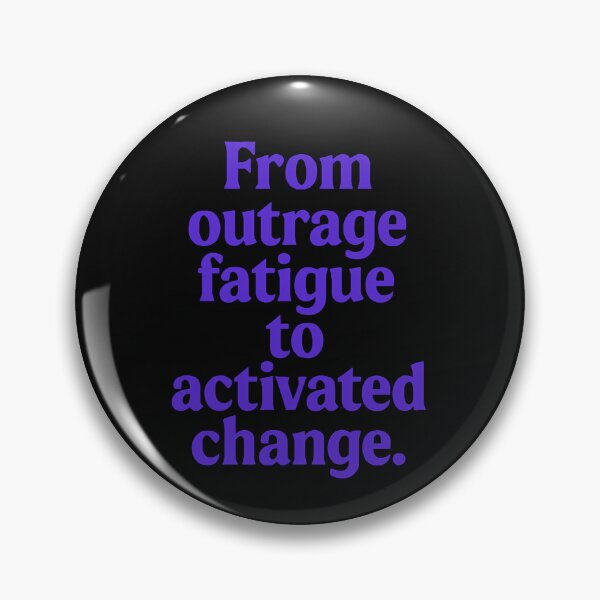 Item preview, From Outrage Fatigue to Activated Change designed and sold by Owcomm.