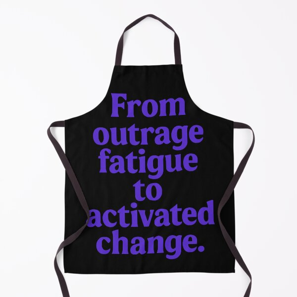 Item preview, From Outrage Fatigue to Activated Change designed and sold by Owcomm.