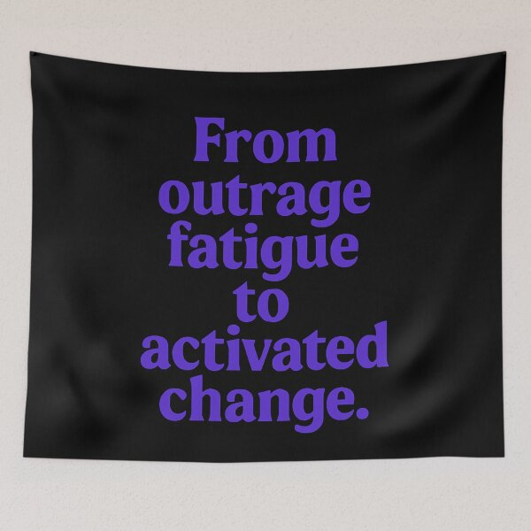 Item preview, From Outrage Fatigue to Activated Change designed and sold by Owcomm.