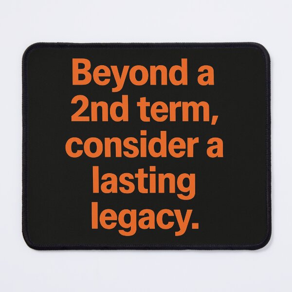 Item preview, Beyond a 2nd Term, Consider a Lasting Legacy designed and sold by Owcomm.
