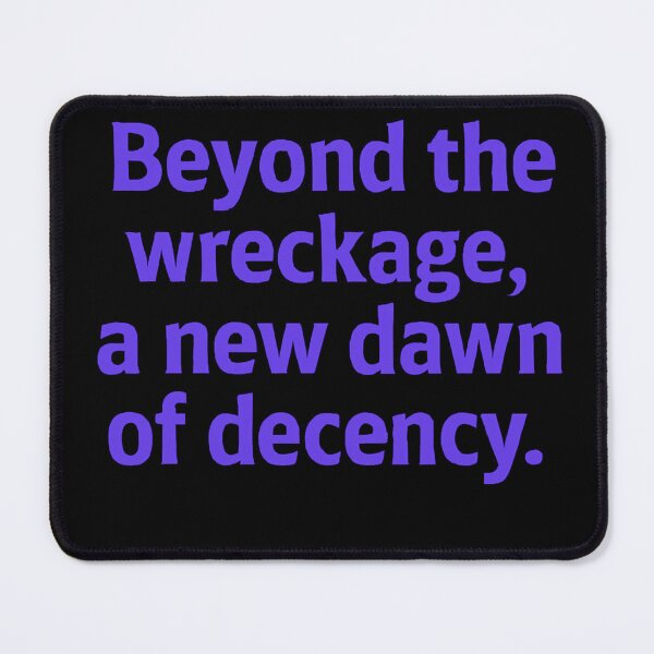 Item preview, Beyond the Wreckage, a New Dawn of Decency designed and sold by Owcomm.