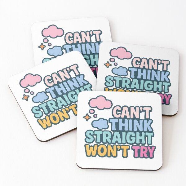 Item preview, Can't Think Straight Won't Try – Witty Pride Art designed and sold by Haus Of Sin.