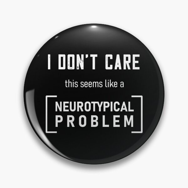 Item preview, Neurotypical problem designed and sold by GabeDraws4U.